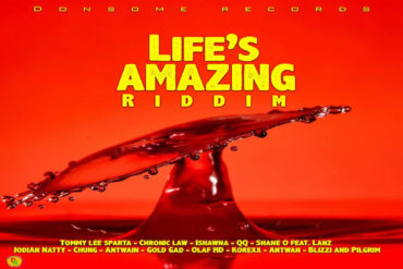 <strong>Listen To “Life’s Amazing Riddim” Mix Sparta, Chronic Law, Ishawna, QQ, Donsome Records 2021</strong>