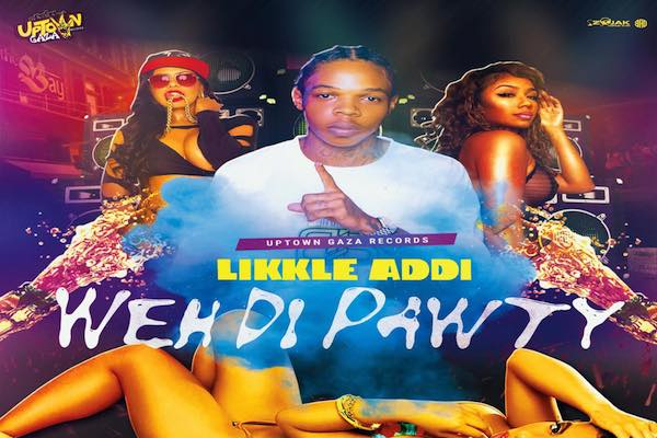 likkle addi weh di party new dancehall music 2025