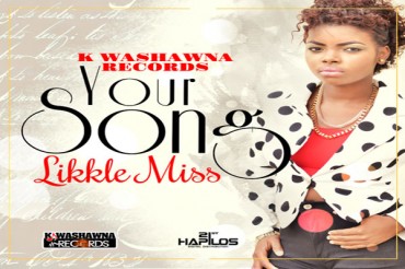 <strong>Kwashawna Records Songstress Likkle Miss Delivers “Your Song”</strong>