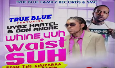<strong>Listen to Vybz Kartel & Don Andre “Whine Yuh Waist Suh” True Blue/SMC Production</strong>