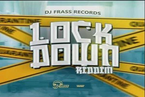 <strong>Listen To ‘Lock Down Riddim’ Mix Mavado, Shenseea, Teejay, Kranium, Moyann Dj Frass Records 2020</strong>