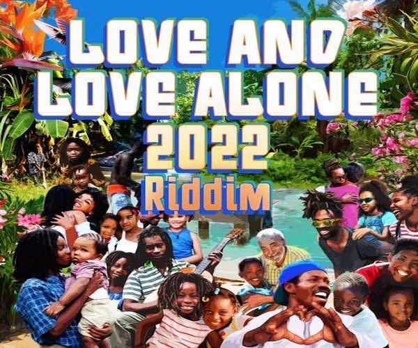 love & love alone Riddim 2022 Mix Busy Signal, I-Octane, Pressure Busspipe, D-Major, Ginjah