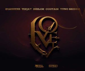 <b>Listen To “Love Riddim” EP Featuring Konshens, Teejay, Young Bredda & More Jonny Blaze 2023</b>