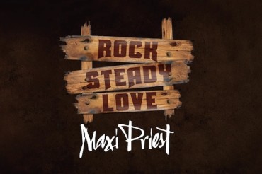 <strong>Listen To Maxi Priest’s Single “Rock Steady Love” VP Records</strong>