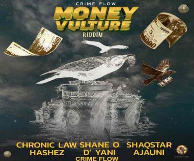 <b>“Money Vulture Riddim” Mix Chronic Law, Shane O, ShaqStar, Hashez, D’Yani C-Flow Records 2023</b>