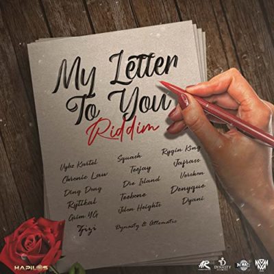 <strong>“My Letter To You” Riddim Mix Vybz Kartel, Squash, Denyque, Vershon  Dynasty Records / Attomatic Records / DJ Mac 2021</strong>