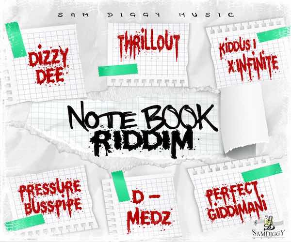 note book riddim mix perfect giidimani, pressure buss pipe, d-Medz Sam Diggy Music 2022
