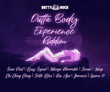 <b>“Outta Body Experience Riddim” Mix Sean Paul, Busy Signal, Munga, Chi Ching Ching, Wasp Dutty Rock Productions 2022</b>