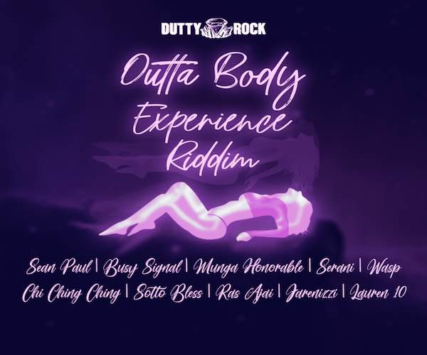 outta body experience riddim mix dutty rock productions 2022