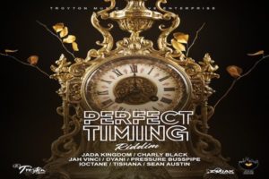 <strong>‘Perfect Timing Riddim’ Mix Tishana, Charly Black, Dyani, I-Octane, Jah Vinci, Pressure Busspipe, Jada Kingdom Troyton Music 2021</strong>