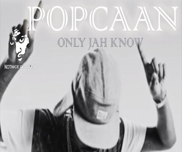 popcaan only jah knows song devotion riddim notnice records