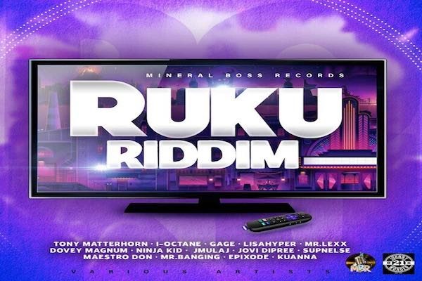 ruku riddim mix tony matterhorn i-octane gage lisa hyper mineral boss records 2021