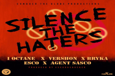 <strong>“Silence The Haters” I-Octane, Vershon, Bryka, Esco, Agest Sasco, Conquer The Globe Productions [ Reggae Dancehall Music ]</strong>
