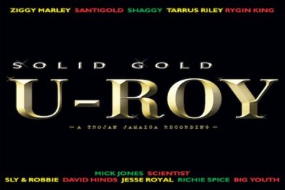 <strong>“Solid Gold” U-Roy Reggae Album Out Today On Trojan Jamaica</strong>