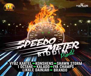 <b>Listen To “Speedometer Riddim Pt 2” Vybz Kartel, Shawn Storm, I-Octane, Konshens & More Jone’s Ave Records </b>