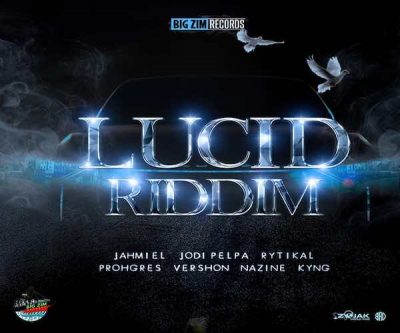 <b>“Lucid Riddim Mix” Jahmiel, Vershon, Rytikal, Jodi Pelpa, Nazine, King & More Big Zim Records 2022</b>