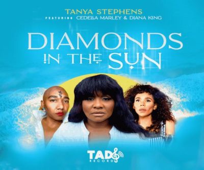 <b>Tanya Stephens Collaborates with Cedella Marley and  Diana King to release “Diamonds in the Sun”</b>