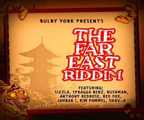 the far east riddim 2022 sizzla spragga bushman jahbar buly york reggae dancehall music