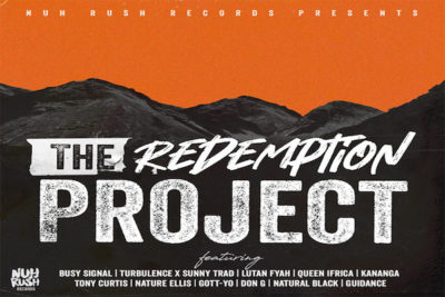 <strong>‘Redemption Project Riddim’ Featuring Busy Signal, Lutan Fyah, Turbolence, Kananga, Queen Ifrica, Tony Curtis, Natural Black Nuh Rush Records 2021</strong>