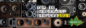 <strong>Top 10 Dancehall Singles Jamaican Charts February 2021</strong>
