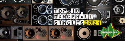 <strong>Top 10 Dancehall Singles Jamaican Charts August 2021</strong>