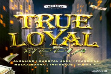 <strong>“True Loyal Riddim” Mix Alkaline, Badgyal Jade, Frasshill, True Loyal Records 2022</strong>