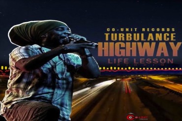 <strong>Listen To Jamaican Reggae Artist Turbulence New Single “Highway” Co-Unit Records [Life Lesson Riddim]</strong>