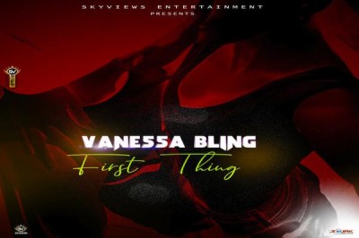 <strong>Vanessa Bling “First Thing” Skyviews Entertainment [Jamaican Dancehall Music 2020]</strong>