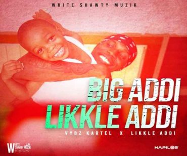 <b>Listen To Vybz Kartel Likkle Addi “Big Addi Likkle Addi” White Shawty Muzik 2023</b>
