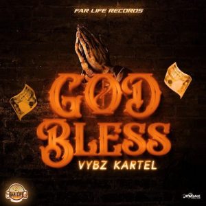 <b>Vybz Kartel “God Bless” Far Life Records 2022</b>