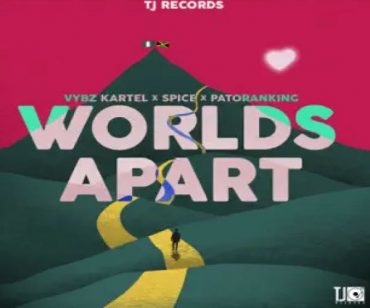 <b>Vybz Kartel, Spice, Patoranking “Worlds Apart” TJ Records 2022 </b>