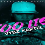 vybz_kartel_too-lie popcaan diss song august 2016