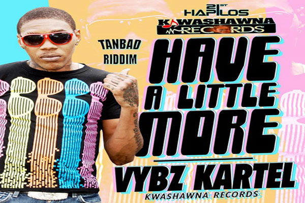 <strong>Listen To Vybz Kartel Aka Addi Innocent “Have A Little More (Take Yuh Time) Kwashawna Records </strong>