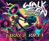 <b>“Walk Een Riddim” Tarrus Riley, Iwaata, Chi Ching Ching, Jahvillani , Najeeriii, Rajah Wild, Zimi Records 2024</b>