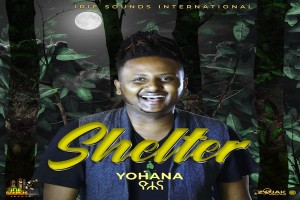 <strong>Listen To “Shelter” By Yohana Irie Sounds International [Ethiopian Reggae 2020]</strong>