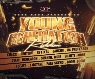 <b>Young Generation Riddim Mix  Da Professor, Denyque, I-Octane, Teejay, Jahshii, Shaneil Muir, Good Good Productions 2022</b>